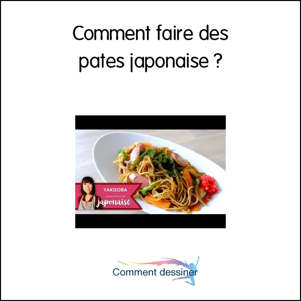 Comment faire des pates japonaise